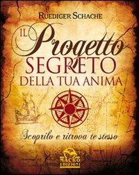 Il progetto segreto della tua anima - Ruediger Schache - copertina