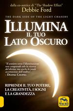 Illumina il tuo lato oscuro. Riprendi il tuo potere, la creatività, i sogni e la grandezza