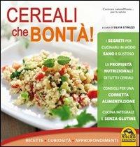 Cereali che bontà! Ricette, curiosità, approfondimenti - copertina