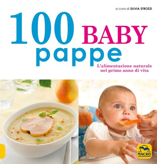 100 baby pappe. L'alimentazione naturale nel primo anno di vita - 3