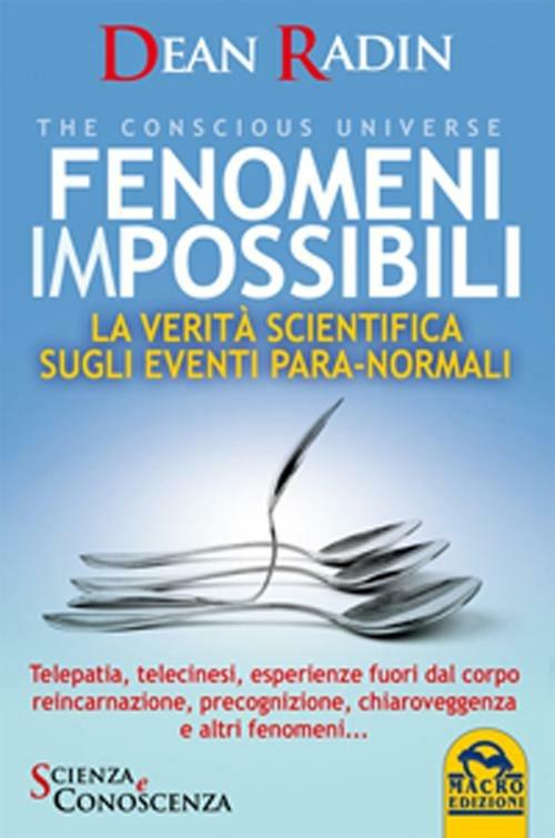 Fenomeni impossibili. La verità scientifica sugli eventi para-normali - Dean Radin - copertina