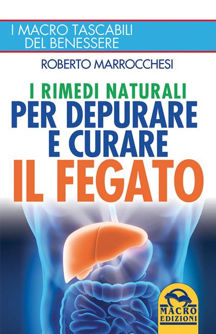 I rimedi naturali per depurare e curare il fegato - Roberto Marrocchesi - copertina