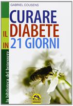 Cura il tuo diabete. Il rivoluzionario programma di 21 giorni