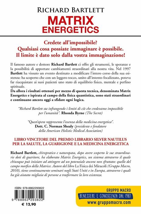 Matrix energetics. Generare cambiamenti immediati e miracolosi - Richard Bartlett - 2