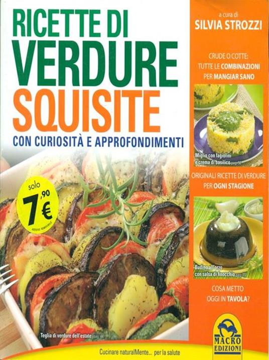 Ricette di verdure squisite. Con curiosità e appronfondimenti - Silvia Strozzi - 3