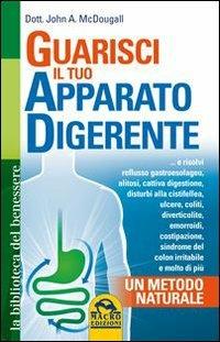 Guarisci il tuo apparato digerente. Un metodo naturale - John A. McDougall - copertina