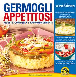 Image of Germogli appetitosi. Ricette, curiosità e approfondimenti