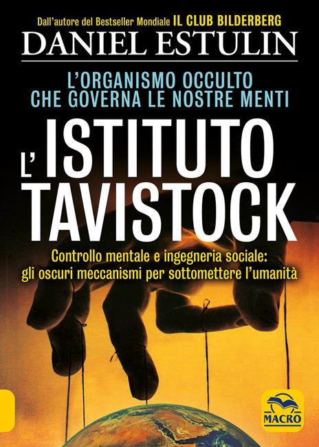 L'Istituto Tavistock. L'organismo occulto che controlla le nostre menti: gli oscuri meccanismi per sottomettere l'umanità - Daniel Estulin - copertina