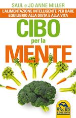 Cibo per la mente. L'alimentazione intelligente per dare equilibrio alla dieta e alla vita