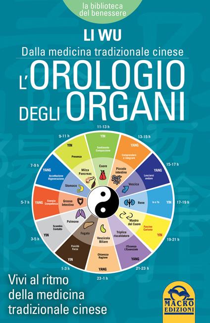 L' orologio degli organi. Vivi al ritmo della medicina tradizionale cinese - Li Wu - copertina