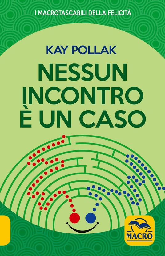 Nessun incontro è un caso - Kay Pollak - copertina