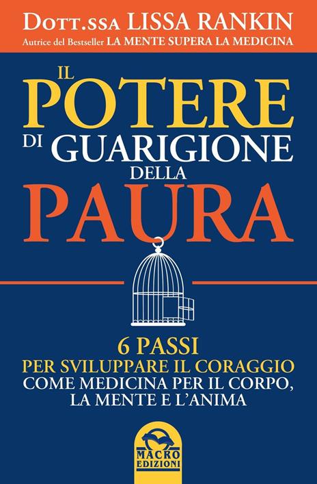 Il potere di guarigione della paura. 6 passi per sviluppare il coraggio come medicina per il corpo, la mente e l'anima - Lissa Rankin - 3