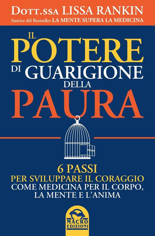 Il potere di guarigione della paura. 6 passi per sviluppare il coraggio come medicina per il corpo, la mente e l'anima - Lissa Rankin - copertina