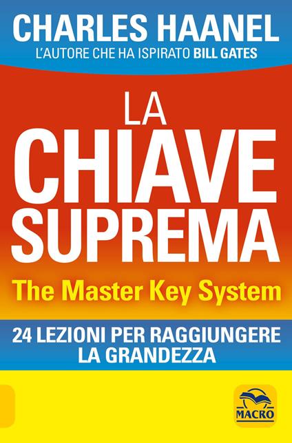 La chiave suprema - Charles Haanel - Libro - Macro Edizioni - La scienza  della mente | IBS