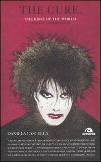 The Cure. The edge of the world. Testi commentati - Daniela Cascella - copertina