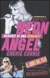 Neon Angel. Memorie di una Runaway - Cherie Currie - copertina