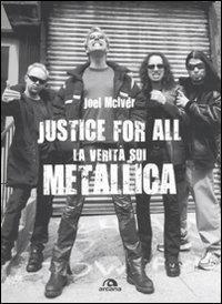 Justice for all. La verità sui Metallica - Joel McIver - 3