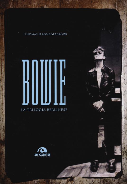 Bowie. La trilogia berlinese - Thomas J. Seabrook - copertina
