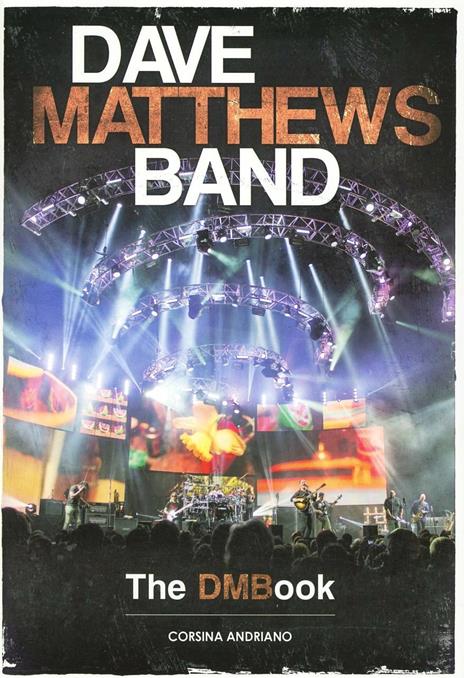 Dave Matthews Band. The DMBook - Corsina Andriano - 5