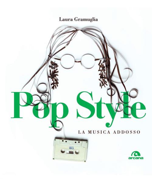 Pop style. La musica addosso - Laura Gramuglia - copertina