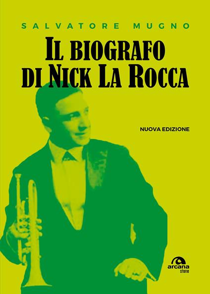 Il biografo di Nick La Rocca. Come entrare nelle storie del jazz - Salvatore Mugno - ebook