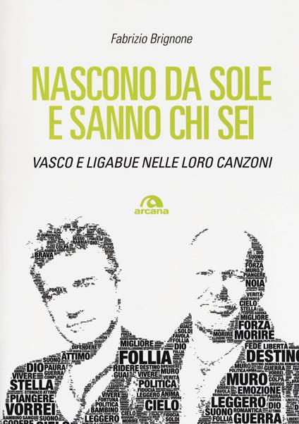 Nascono da sole e sanno chi sei. Vasco e Ligabue nelle loro canzoni - Fabrizio Brignone - copertina