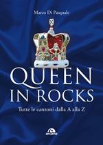 Queen in Rocks. Tutte le canzoni dalla A alla Z