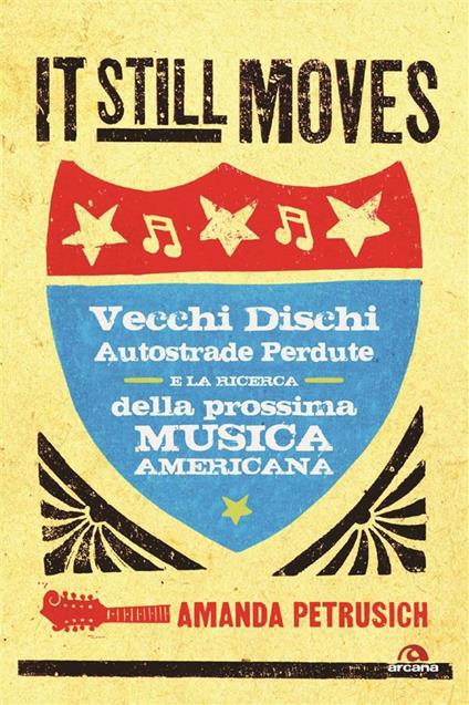 It still moves. Vecchi dischi, autostrade perdute e la ricerca della prossima musica americana - Amanda Petrusich,C. Veltri - ebook