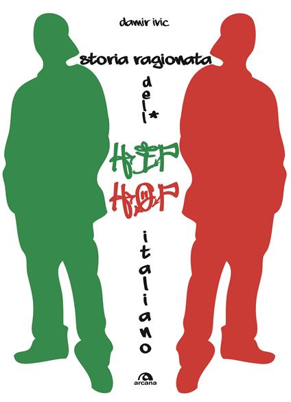 Storia ragionata dell'hip hop italiano - Damir Ivic - ebook