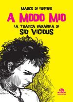 A modo mio. La tragica parabola di Sid Vicious