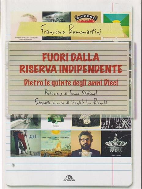 Fuori dalla riserva indipendente. Dietro le quinte degli anni Dieci - Francesco Bommartini - 3