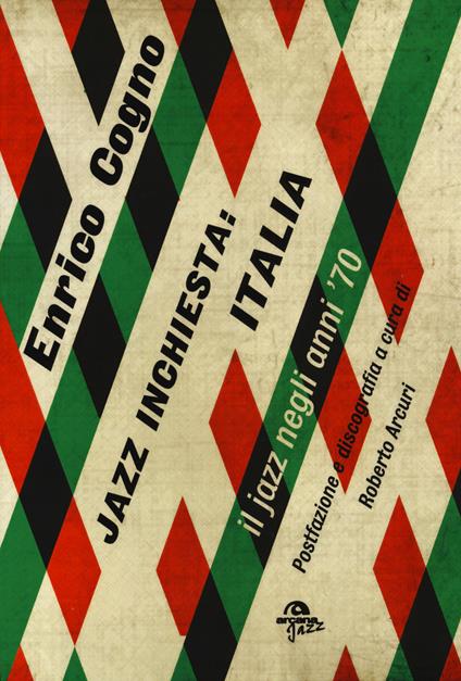 Jazz inchiesta: Italia. Il jazz negli anni '70 - Enrico Cogno - copertina