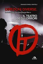 Direzioni diverse. La storia dagli One Dimensional Man a Il teatro degli orrori