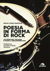 Poesia in forma di rock. Letteratura italiana e musica angloamericana