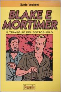 Blake e Mortimer. Il travaglio del sottosuolo - Guido Vogliotti - copertina