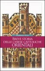 Breve storia delle Chiese cattoliche orientali