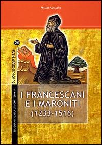 I francescani e i maroniti. Vol. 1: (1233-1516). - Halim Noujaim - copertina