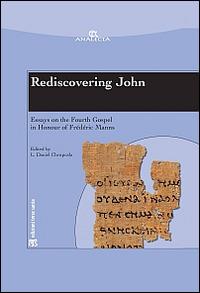 Rediscovering John. Essays on the fourth Gospel in honour of Frédéric Manns - copertina