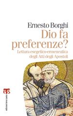 Dio fa preferenze? Lettura esegetico-ermeneutica degli Atti degli Apostoli