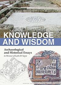 Knowledge and wisdom. Archaeological and historical essays in honour of Leah Di Segni - copertina