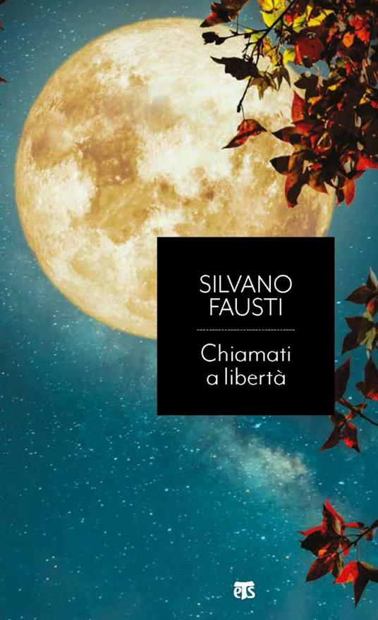 Chiamati a libertà. L'ultima parola di un profeta del nostro tempo - Silvano Fausti - ebook