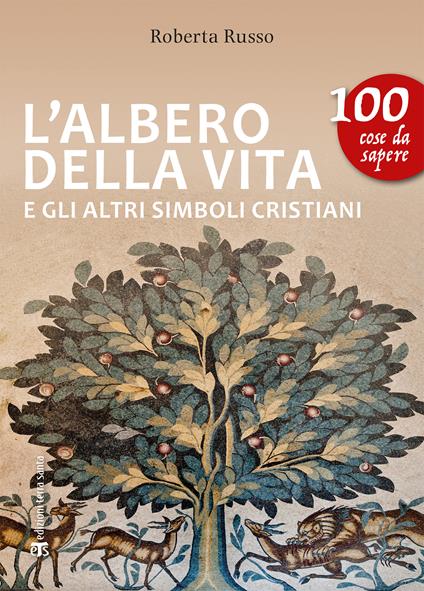 L' albero della vita e gli altri simboli cristiani - Roberta Russo - ebook