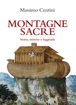 Montagne sacre. Storia, mistero e leggenda