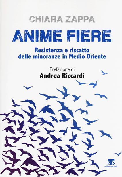 Anime fiere. Resistenza e riscatto delle minoranze in Medio Oriente - Chiara Zappa - copertina