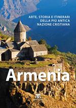 Armenia. Arte, storia e itinerari della più antica nazione cristiana