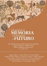 Salvaguardare la memoria per immaginare il futuro. Atti della 3ª edizione delle Giornate di archeologia e storia del Vicino e Medio Oriente (Milano, Biblioteca Ambrosiana, 5-6 maggio 2017)