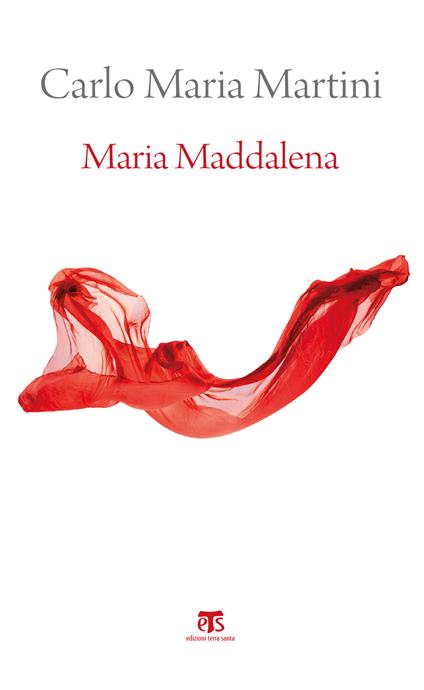 Maria Maddalena. Esercizi spirituali - Carlo Maria Martini - ebook