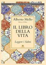 Il libro della vita. Leggere i Salmi