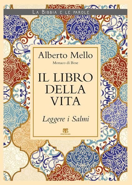 Il libro della vita. Leggere i Salmi - Alberto Mello - copertina