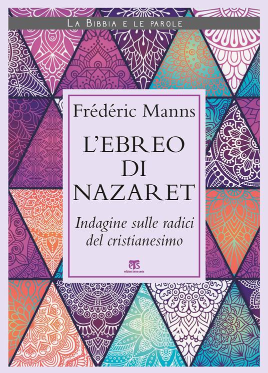 L'ebreo di Nazaret. Indagine sulle radici del cristianesimo - Frédéric Manns - copertina